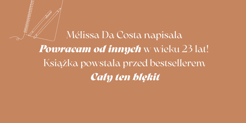 Melissa Da Costa napisała Powracam od innych w wieku 23 lat